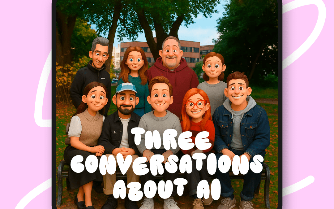 3 Conversations About AI